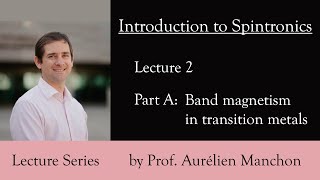 L2PA Introduction to Spintronics Band Magnetism in Transition Metals ENG [upl. by Hellene909]