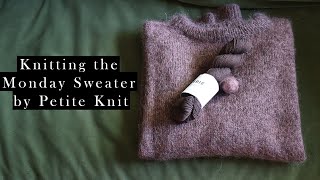 Knitting the Monday Sweater by Petite Knit [upl. by Sammer]