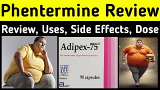 Phentermine weight loss capsules  Adipex Capsule 75 mg  Uses Side Effects Dose warning [upl. by Tybi]