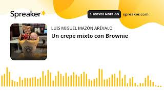 Un crepe mixto con Brownie [upl. by Eirrod]