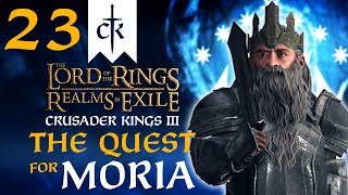 HIGH KING OF THE MOUNTAINS Crusader Kings 3  Realms In Exile LOTR Mod The Quest for Moria 23 [upl. by Durgy]