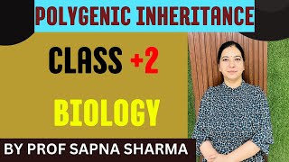 POLYGENIC INHERITANCE CLASS 2 BY PROF SAPNA SHARMA [upl. by Clarence]