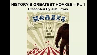 Tuesday Explorers presents Historys Greatest Hoaxes Part 1 [upl. by Victorie384]