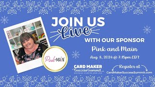 Card Maker Success Summit August 2024  Sponsor Livestream with Pink and Main [upl. by Gerrilee]