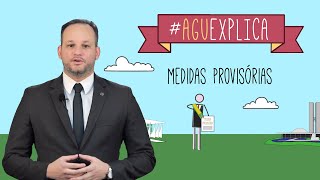 AGU Explica  Medida Provisória [upl. by Mulderig]