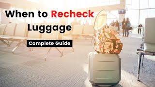 The Ultimate Guide to Rechecking Luggage on Connecting Flights [upl. by Eirehc132]