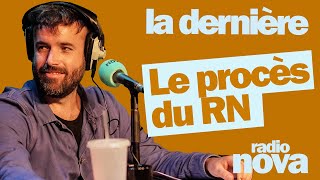 quotLe procès du RNquot  La chronique dAymeric Lompret dans quotLa dernièrequot [upl. by Namreg603]