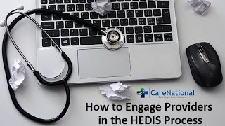 How to Engage Providers in the HEDIS Process [upl. by Grose118]