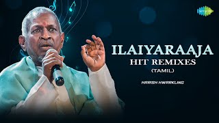 Ilaiyaraaja Hit Remixes  Harish Hwarkling  Madai Thiranthu  Sorgam Madhuvile  Malai Sevvaanam [upl. by Eatnahc]