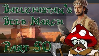 EU4  Baluchistan’s Bold March  Part 50 [upl. by Derk]