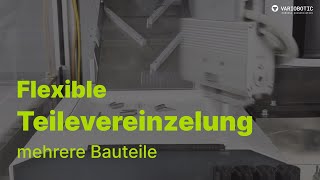 Flexible Teilevereinzelung mit mehreren Bauteilen [upl. by Adna]