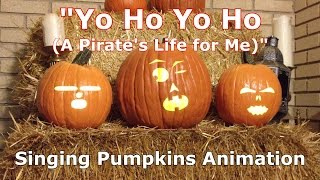 Yo Ho A Pirates Life for Me  Singing Pumpkins JackoLantern Projection [upl. by Eseila537]