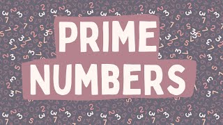 Prime Numbers Explained [upl. by Ramraj]