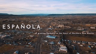 Española The Growing Epidemic in the heart of Northern New Mexico  FULL VIDEO [upl. by Naletak]