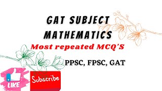 GAT Subject Mathematics MCQSNTS GAT Subject Math past papersMost repeated GAT Math MCQSVideo02 [upl. by Sanfo290]