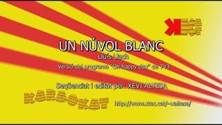 Un núvol blanc  LLUÍS LLACH  Karaoke en català  KARAOKAT [upl. by Nylissej]