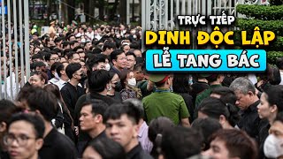 Trực tiếp lễ tang bác Nguyễn Phú Trọng ở Dinh Độc Lập TpHCM [upl. by Neehsas]