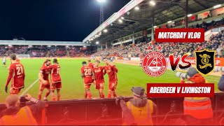 IF YOUR LOOKING FOR A STRIKER  Aberdeen v Livingston  Matchday Vlog [upl. by Nyasuh]