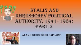 Stalin and Khrushchev Political Authority Part 2 [upl. by Lednyk]