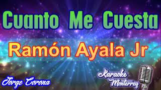 Karaoke Monterrey  Ramón Ayala Jr  Cuanto Me Cuesta [upl. by Leeban]