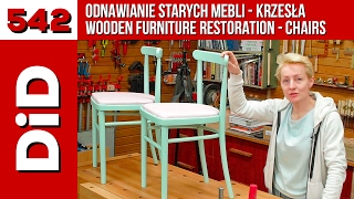 542 Odnawianie starych mebli  krzesła  Wooden furniture restoration  chairs [upl. by Trillbee]