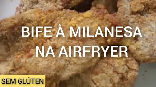 BIFE À MILANESA SEM GLÚTEN  FEITO NA AIRFRYER [upl. by Goeselt]