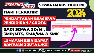 Hari Terakhir Pendaftaran Beasiswa Pendidikan Untuk Siswa SDMISMPMTSSMAMASMK amp S1 Tahun 2024 [upl. by Danuloff]