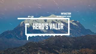 Cinematic Trailer Epic Action by Infraction No Copyright Music  Heros Valor [upl. by Rebmik]