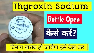 thyroxin sodium bottle open [upl. by Amadis3]