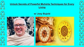 Unlock Secrets of Powerful Muhūrta Techniques w Joey Bujold [upl. by Tuckie]