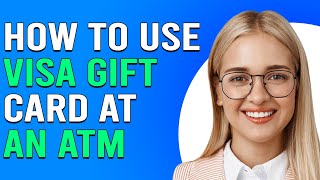 How To Use Visa Gift Card At An ATM How To Withdraw Money At An ATM Using A Visa Gift Card [upl. by Anerres]