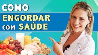 Como ENGORDAR com Saúde  Dicas de Dieta Alimentos e Receitas SEM REMÉDIOS [upl. by Aiker587]