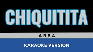 CHIQUITITA Abba  Karaoke Version [upl. by Stringer961]