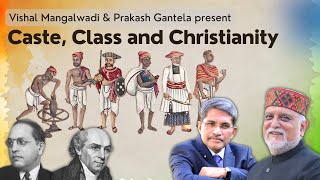 Caste Class amp Christianity  Vishal Mangalwdi  Prakash Gantela [upl. by Elakram]