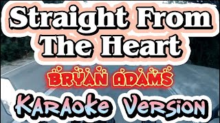 Straight From The Heart  Bryan Adams  Karaoke Videoke Version [upl. by Sutniuq]