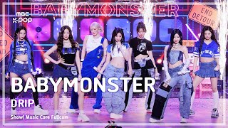 음중직캠8K BABYMONSTER 베이비몬스터 – DRIP FullCam  쇼 음악중심  MBC241116방송 [upl. by Etteyniv]