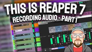 This is REAPER 7  Recording Audio  Part 1 [upl. by Gayler992]