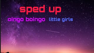 little girlsoingo boingo sped up [upl. by Einna]