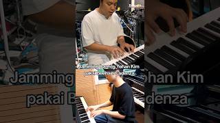 Jamming bareng Yohan Kim pakai Piano dibawah 5 juta behaartcadenza [upl. by Avner]