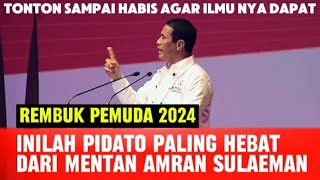 AMRAN SULAIMAN  PIDATO TERBAIK SEPANJANG MASA  PERJUANGAN MENUJU SUKSES  REMBUK PEMUDA 2024 [upl. by Ardnahc]