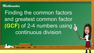 FINDING THE COMMON FACTORS AND GCF OF 24 NUMBERS USING CONTINUOUS DIVISION [upl. by Oilalue]