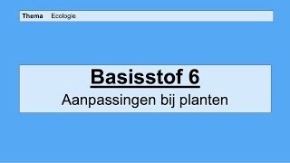 VMBO HAVO 2  Ecologie  Basisstof 6 Aanpassingen bij planten [upl. by Haonam]