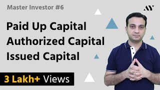 Paid Up Capital Authorized Capital amp Issued Share Capital  6 MASTER INVESTOR [upl. by Constancia420]