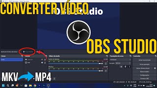 COMO CONVERTER VÍDEO MKV PARA MP4 COM OBS STUDIO [upl. by Aniahs387]