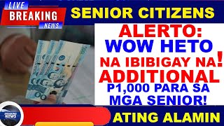 WOW HETO NA ADDITIONAL P1000 PARA SA MGA SENIORS MATATANGGAP NYU NA [upl. by Bogie]