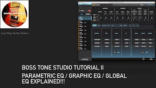 Boss Tone Studio Tutorial II Parametric EQ  Graphic EQ  GlobalEQ EXPLAINED [upl. by Setarcos402]