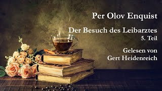 Per Olov Enquist  Der Besuch des Leibarztes  5 Teil [upl. by Angelle122]