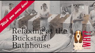 Why Episode 188 Bathing at the Buckstaff Bathhouse [upl. by Eibloc]