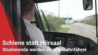 Schiene statt Hörsaal Studierende werden Straßenbahnfahrer [upl. by Oicul]