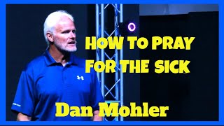 ✝️ How to pray for the sick  Dan Mohler [upl. by Enomed]